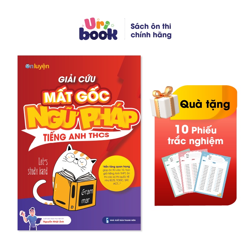Sách Tiếng Anh lớp 7,8,9 - Giải cứu Mất gốc NGỮ PHÁP Tiếng Anh THCS dành cho học sinh lớp 7,8,9