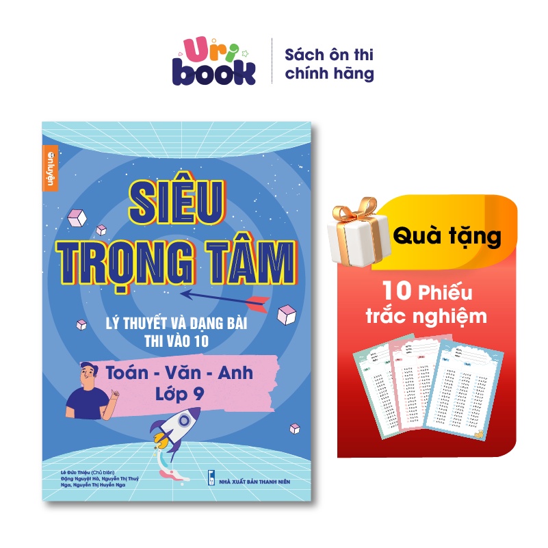 Sách Lớp 9-SIÊU TRỌNG TÂM Toán Văn Anh lớp 9, lý thuyết và dạng bài ôn thi vào 10 - Nhà sách Ôn luyện