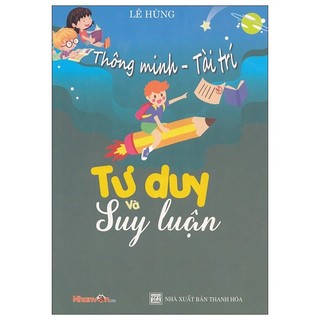 Sách thông minh - tài trí: tư duy và suy luận