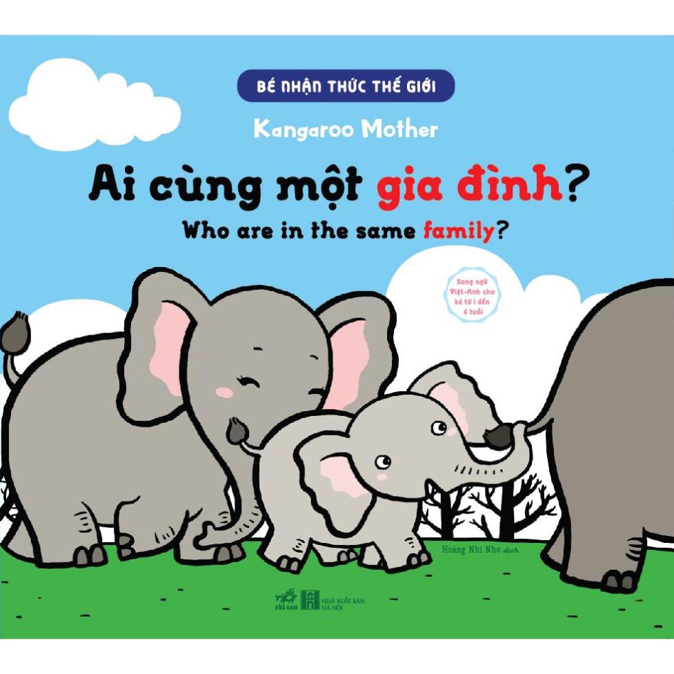 Sách Bé nhận thức thế giới - Ai cùng một gia đình? - Nhã Nam - Bản Quyền