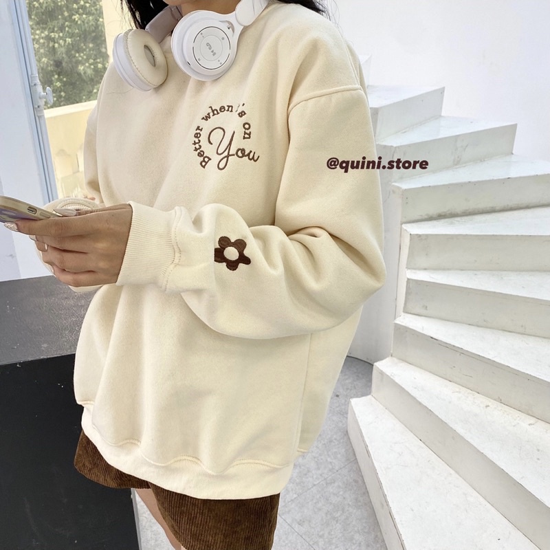 quini.made - Áo Sweatshirt Hoa Thêu “Better When It’s On You’’ Chất Nỉ Bông Dày Dặn - Ảnh Thật - Design by QUINI STORE | BigBuy360 - bigbuy360.vn