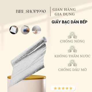 Giấy bạc dán bếp cách nhiệt bền đẹp chống thấm loại 60x300cm