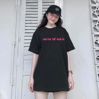 Áo Thun Nữ Màu Đen Tay Lỡ In Chữ HAY RA DẺ QUÁ À