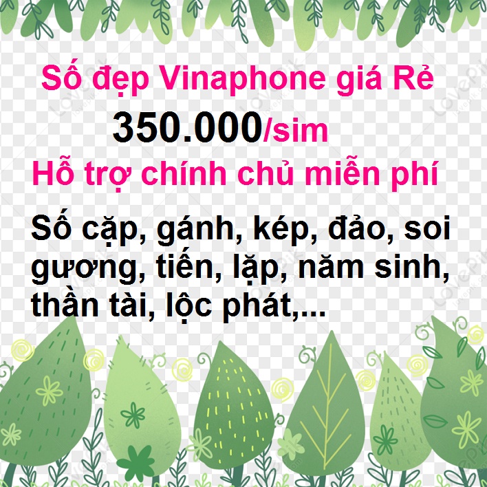 Sim Đẹp VINA GIÁ RẺ 350k HỖ TRỢ ĐĂNG KÝ CHÍNH CHỦ MIỄN PHÍ ĐƯỢC HƯỞNG NHIỀU GÓI KHUYÊN MÃI CỦA MẠNG VINAPHONE