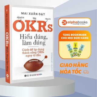 Sách - OKRs - Hiểu Đúng, Làm Đúng