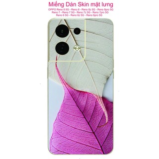 Miếng Dán skin mặt lưng OPPO Reno 8 / Reno 8 5G / Reno 8z 5G / Reno 7z 5G / reno 7 / reno 7pro / reno 6 / reno 6 pro..