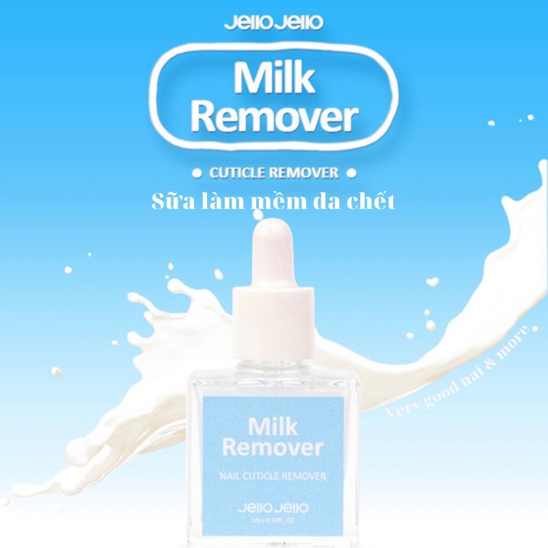 Jello Jello - Sữa làm mềm da chết Milk remover- Curticle remover.
