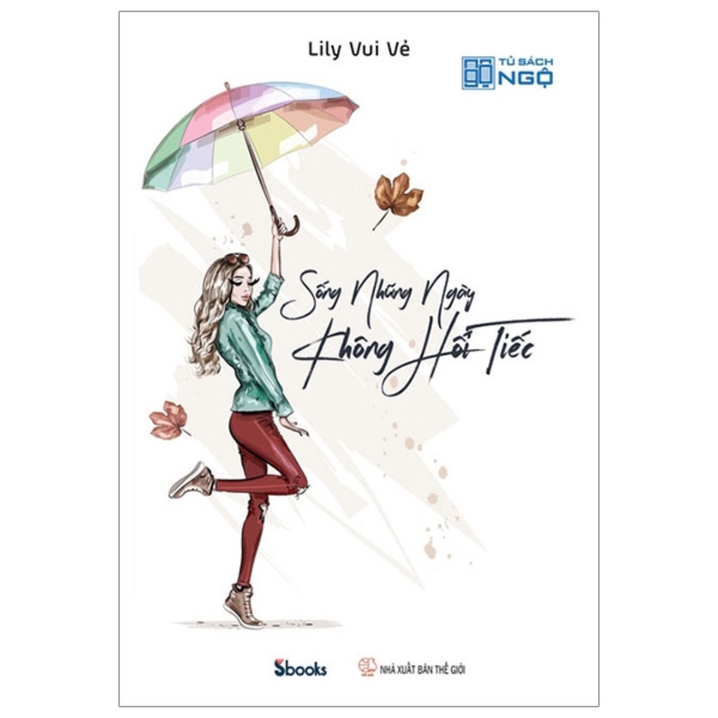 Sách - Sống Những Ngày Không Hối Tiếc (Lily Vui Vẻ)