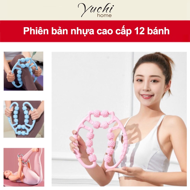 Vòng lăn massage thon gọn chân - Bản nhựa cao cấp 12 bánh - yuchihome