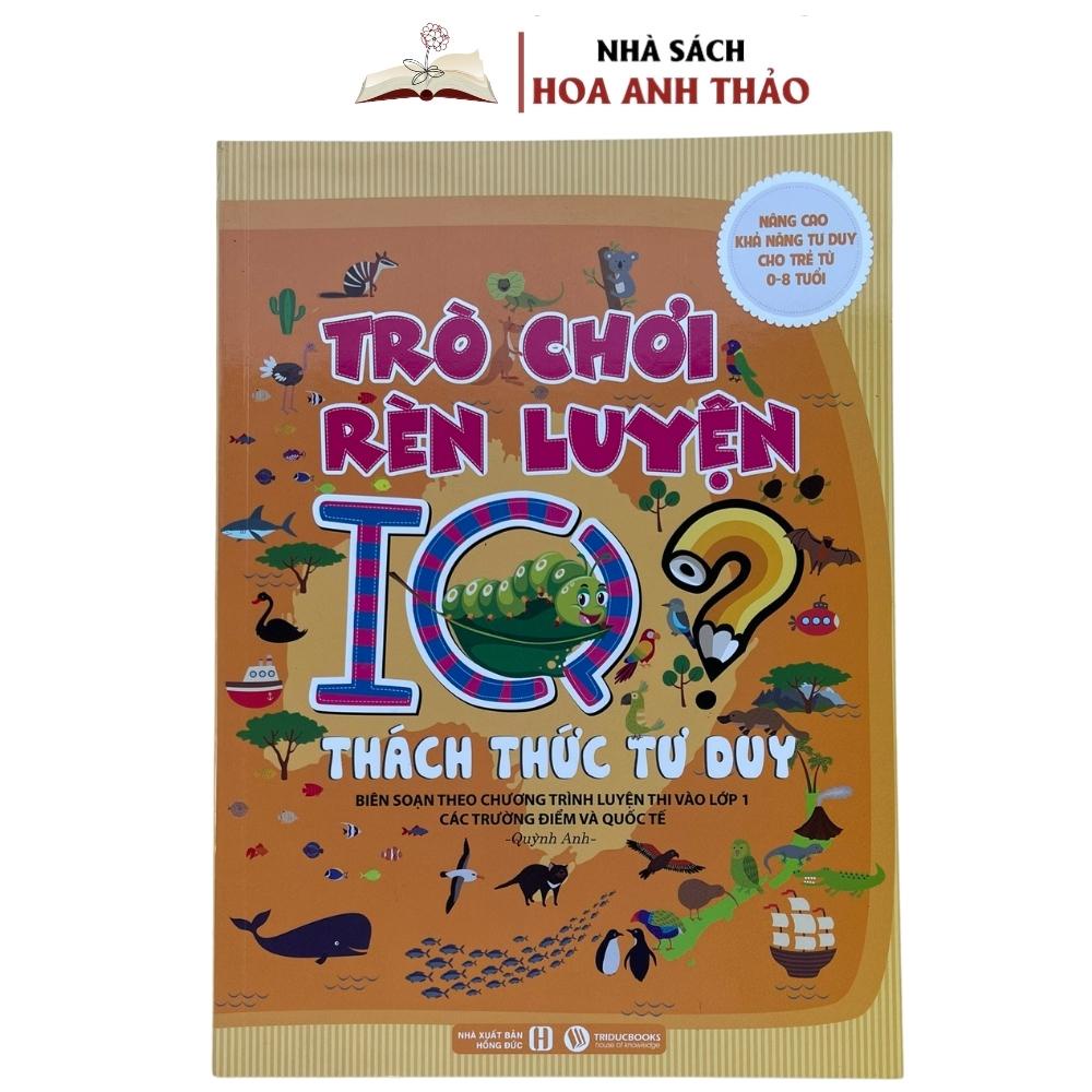 Sách - Trò Chơi Rèn Luyện IQ Nâng Cao Khả Năng Tư Duy Cho Trẻ Từ 0 - 8 Tuổi