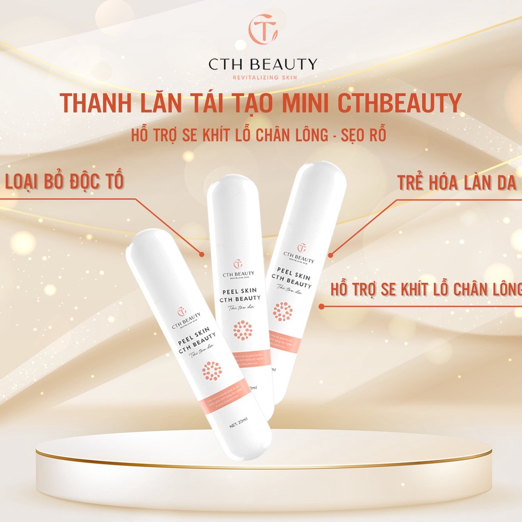 Tái Tạo Thanh Lăn Peel Skin Cth Beauty Giảm Dầu Nhờn, Mụn Sần Ẩn Đầu Đen Lỗ Chân Lông To 20ml