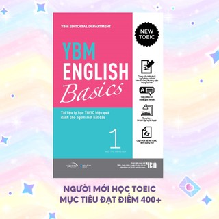 Bộ Sách YBM English Basics Tập 1 +Tập 2: Tài Liệu Tự Học TOEIC Hiệu Quả Cho Người Mới Bắt Đầu Mục Tiêu 400+ (Lẻ/Combo)