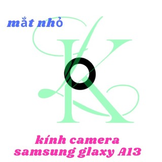 Mặt kính camera SM A13 sẵn keo dán