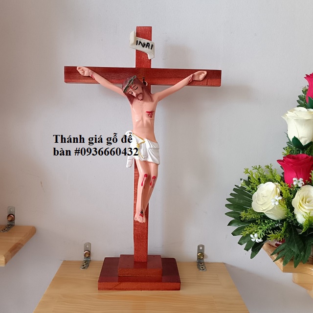 THÁNH GIÁ CHÚA CHỊU NẠN CÓ CHÂN ĐẾ ĐỂ BÀN 30CM, 40CM, 46CM – QUÀ TẶNG CÔNG GIÁO