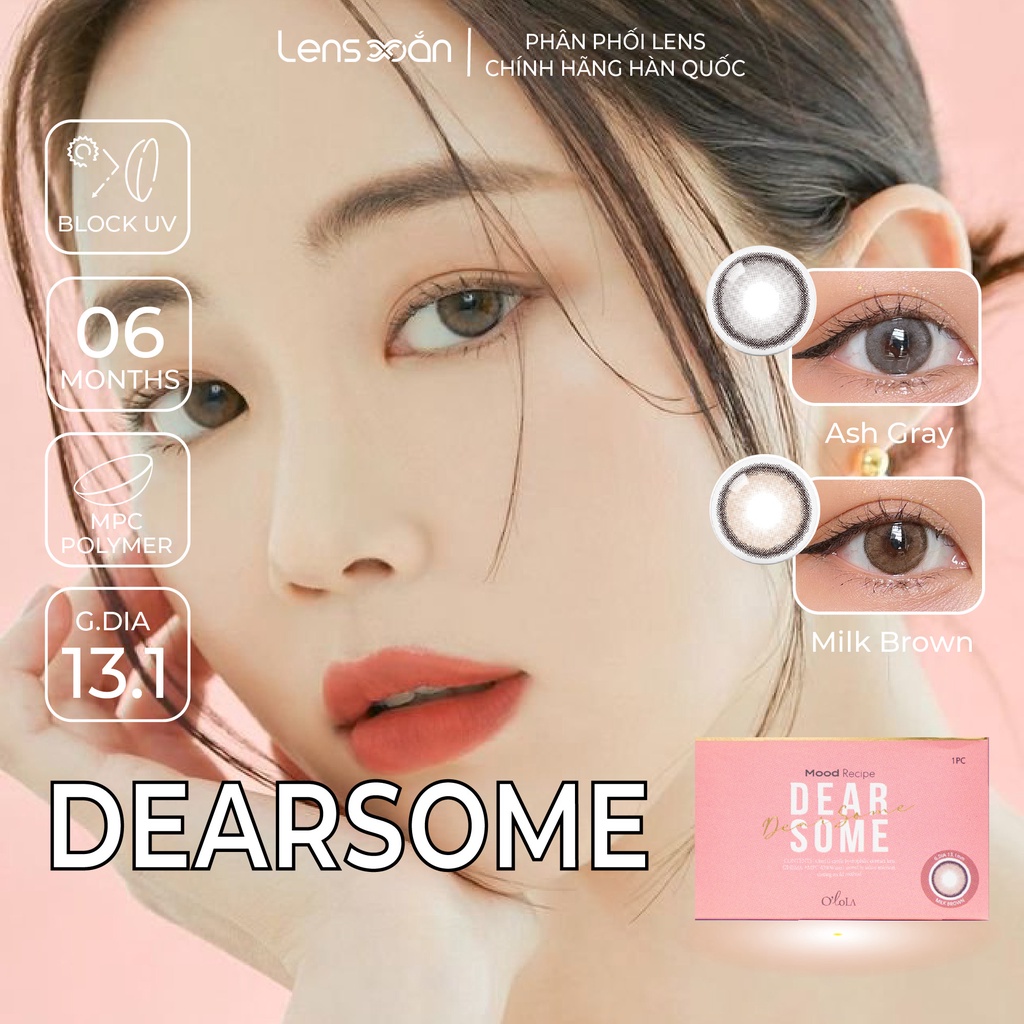 Kính áp tròng cận 6 tháng LENS XOẮN lens tây viền nhẹ tự nhiên OLOLA DEARSOME ASH GRAY MILK BROWN
