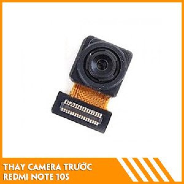 Camera trước Xiaomi Redmi Note 10S bảo hành đổi mới