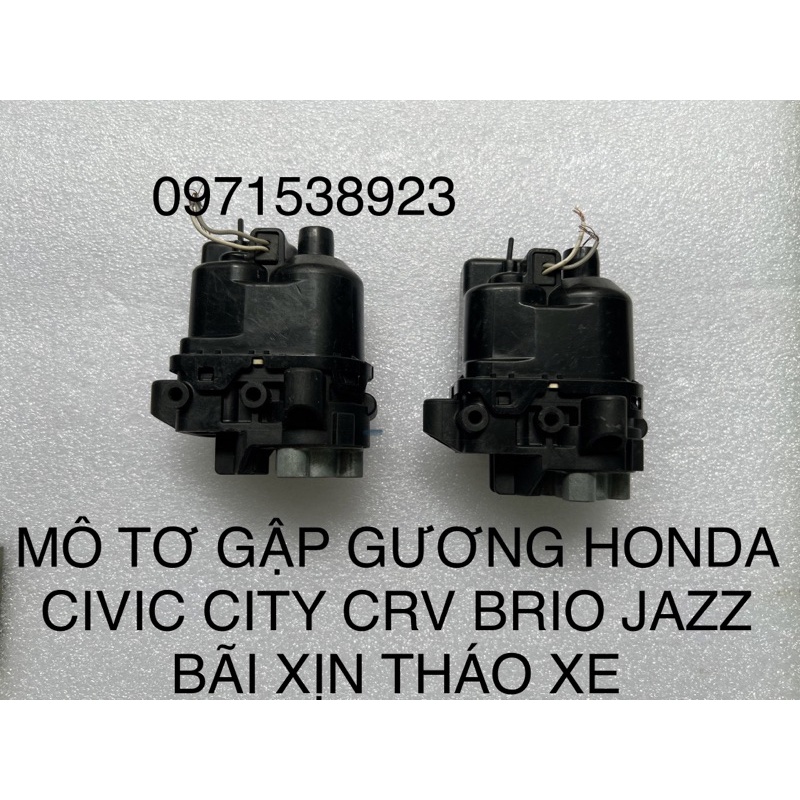 MÔ TƠ GẬP GƯƠNG HONDA CIVIC CITY CRV BRIO JAZZ BÃI XỊN THÁO XE
