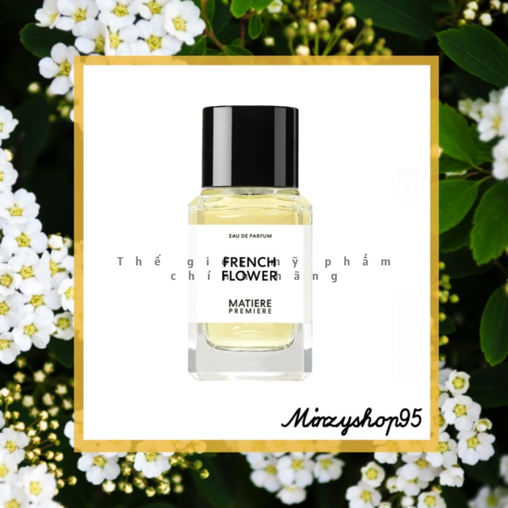 Nước hoa FRENCH FLOWER - MATIÈRE PREMIÈRE 5ml/10ml/20ml
