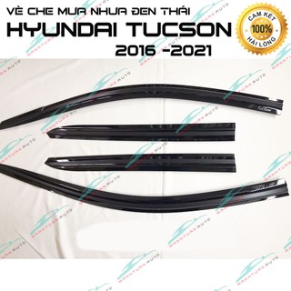 Vè che mưa xe hyundai tucson 2016- 2020- 2021, nhựa đen thái cao cấp
