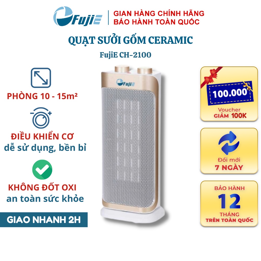 Quạt Sưởi Gốm Ceramic, Máy Sưởi Ấm Để Sàn FujiE CH-2100, không đốt oxi, tự ngắt khi quá nhiệt và nghiêng đổ, an toàn