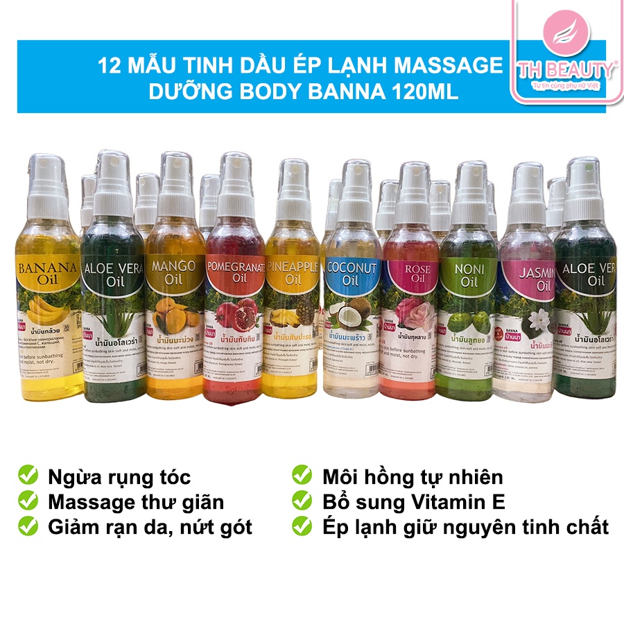 Tinh dầu nguyên chất ép lạnh massage Banna Thái Lan 120ml (Dầu dừa, xoài, chuối, hoa hồng, sứ, lài, nha đam, sả, dứa)