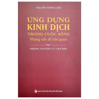 Sách - ứng dụng kinh dịch trong cuộc sống - tập 1