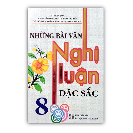 Sách - Những Bài Văn Nghị Luận Đặc Sắc 8