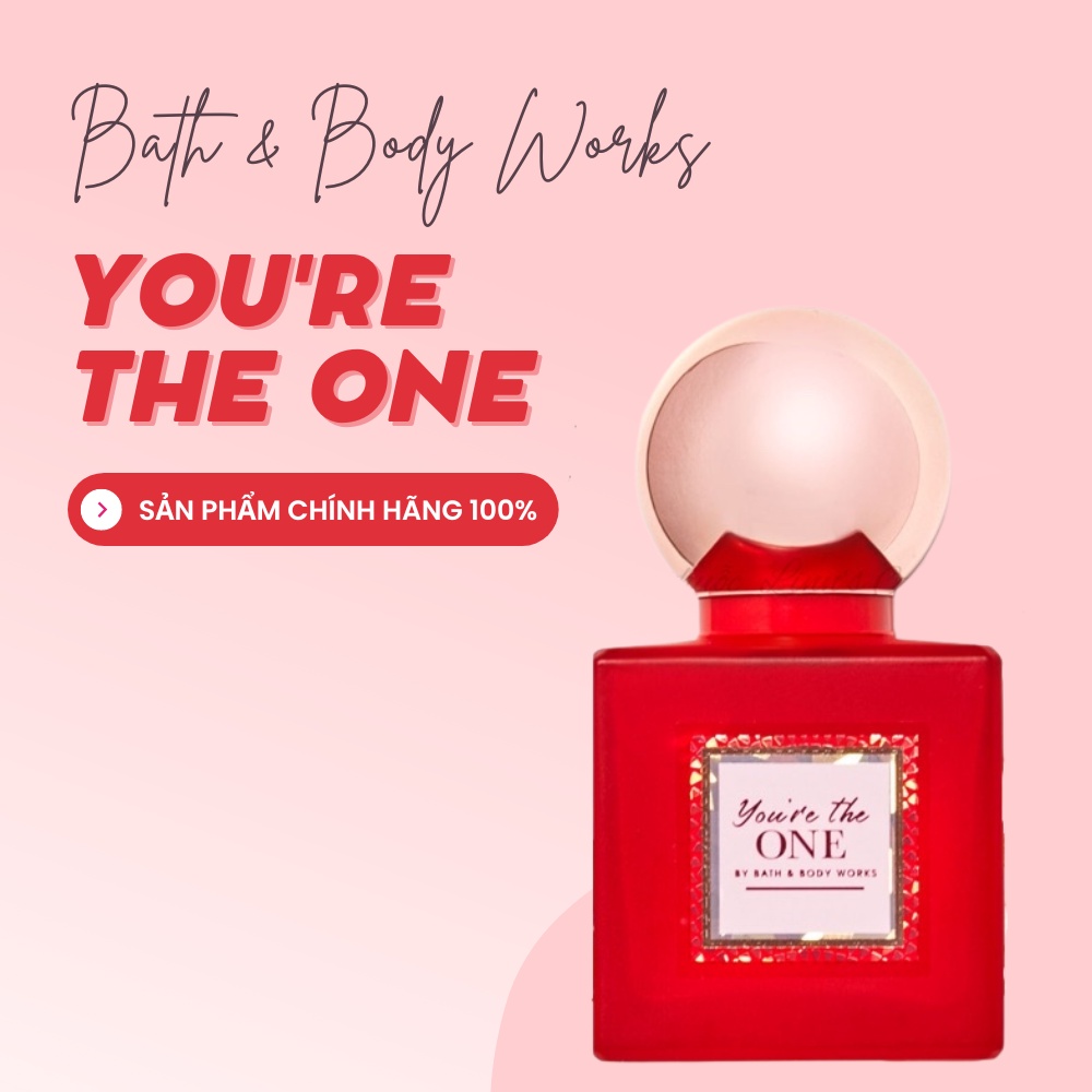 Nước Hoa Bath & Body Eau De Parfum You ' Re The One Chai 50ml Hương Hoa Hồng Thanh Lịch