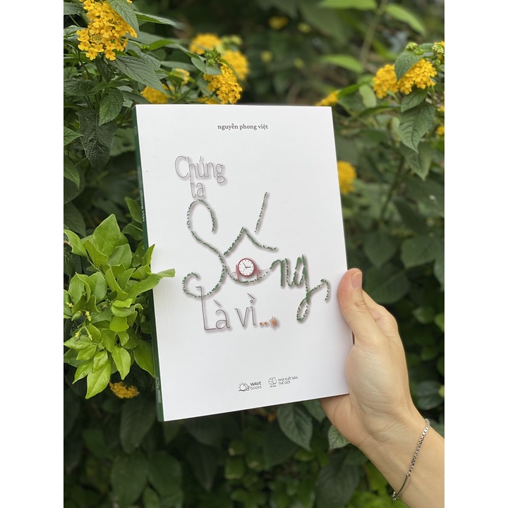 Sách - Chúng Ta Sống, Là Vì…?