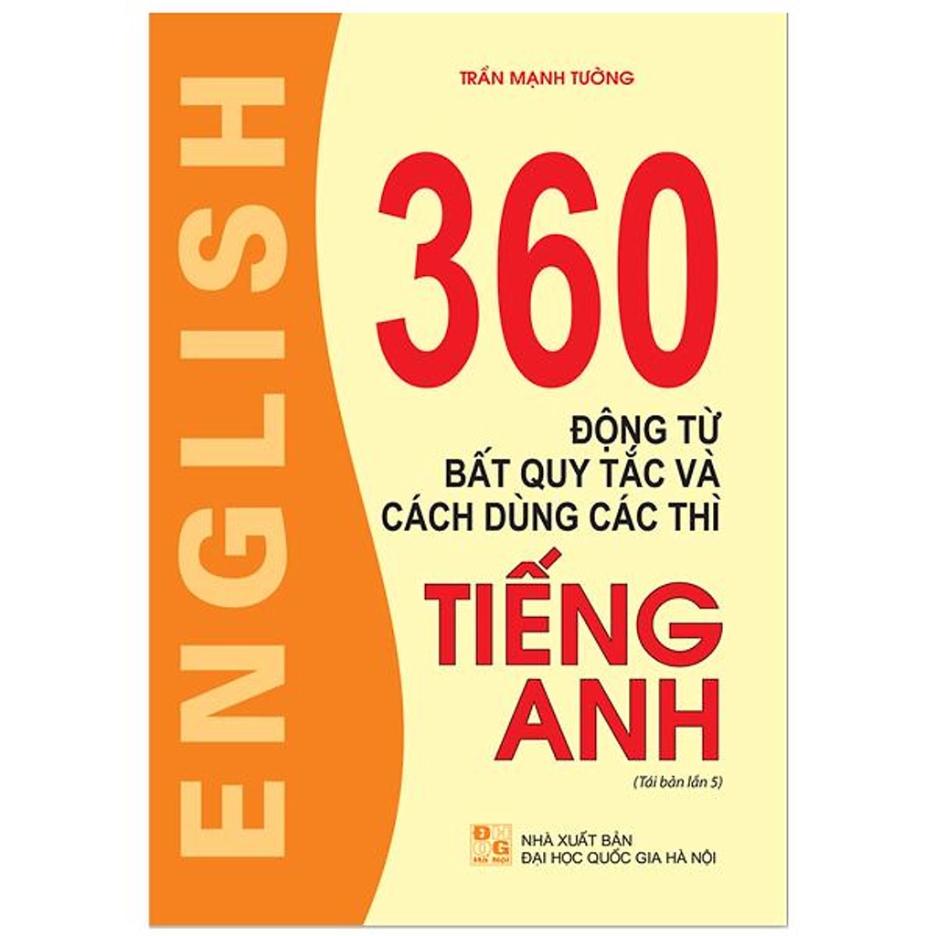 Sách - 360 động từ bất quy tắc và cách dùng các thì tiếng anh (tái bản 05)