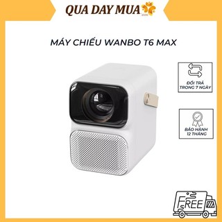 Máy chiếu wanbo t6 max bản quốc tế - bảo hành chính hãng 12 tháng