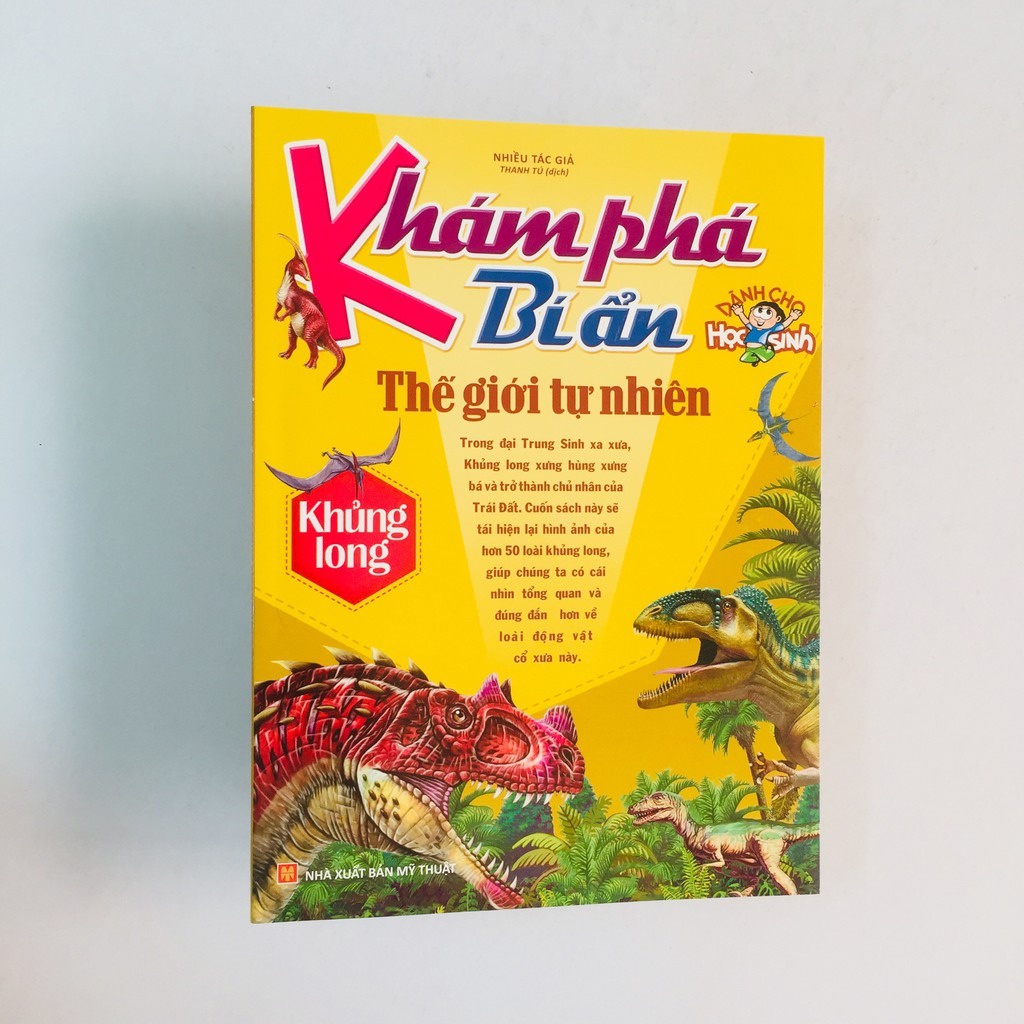 Sách: Khám Phá Bí ẩn Thế Giới Tự Nhiên - Dành Cho Học Sinh : Khủng Long (Tái Bản)
