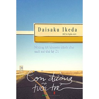 Sách - Con đường tuổi trẻ - Daisaku Ikeda