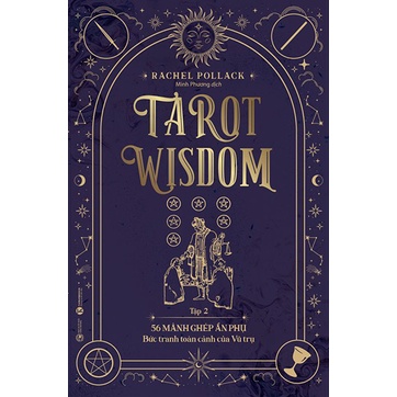 Sách Thái Hà: Tarot Wisdom (Tập 2): 56 lá bài Ẩn phụ – Bức tranh toàn cảnh của Vũ trụ