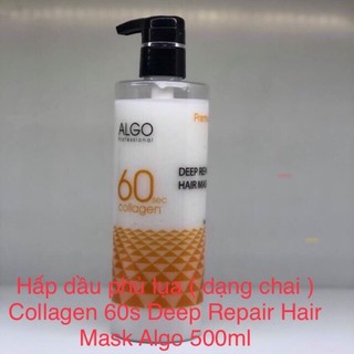 Hấp dầu phủ lụa ( dạng chai ) Collagen 60s Deep Repair Hair Mask Algo 500ml