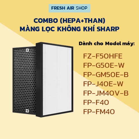 Combo HEPA+THAN màng lọc không khí Sharp FZ-F50HFE, FP-JM40V-B, FP-J40E-W, FP-G50E-W, FP-GM50E-B, FP-F40, FP-FM40.