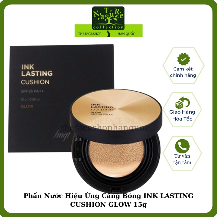 Phấn nước căng bóng che phủ tốt khuyết điểm hàn quốc The Face Shop fmgt Ink Lasting Cushion Glow 15g SPF35 PA++