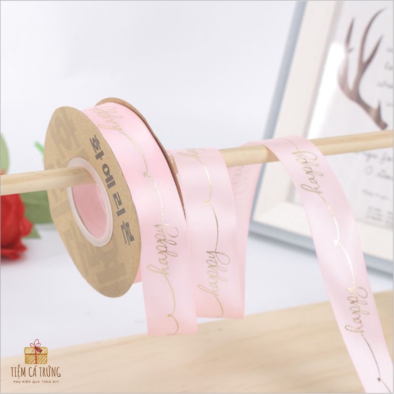 [RB05] [Cuộn 22m/45m] Dây Ruy Băng Lụa In Chữ HAPPY Bản 2.5cm Trang Trí Decor  - Tiệm Cá Trứng