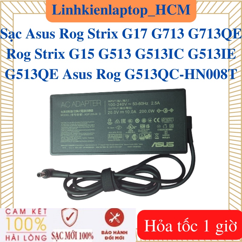 Sạc Asus Rog Strix G17 G713 G713QE Rog Strix G15 G513 G513IC G513IE G513QE Asus Rog G513QC-HN008T - Sạc 10V - 20A 200W