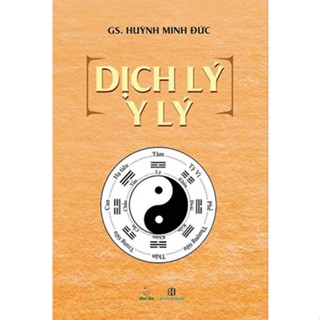 Sách - Dịch Lý Y Lý : Bách khoa toàn thư Đông Y - Huỳnh Minh Đức