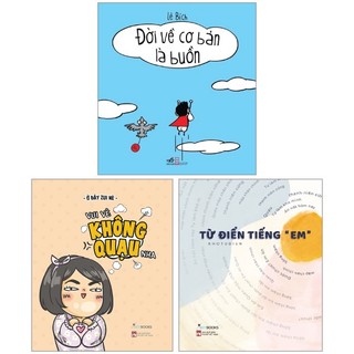 Combo sách từ điển tiếng "em" + vui vẻ không quạu nha + đời về cơ bản là buồn cười