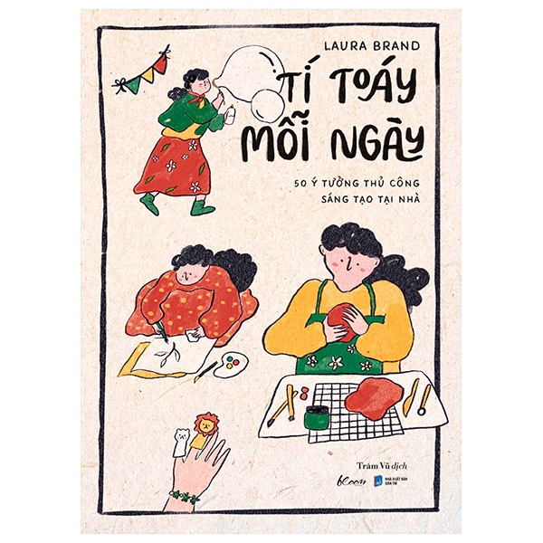 Sách Tí Toáy Mỗi Ngày - 50 Ý Tưởng Thủ Công Sáng Tạo Tại Nhà