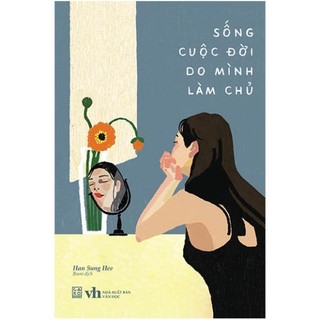 Sách Sống cuộc đời do mình làm chủ - Carobooks - Bản Quyền