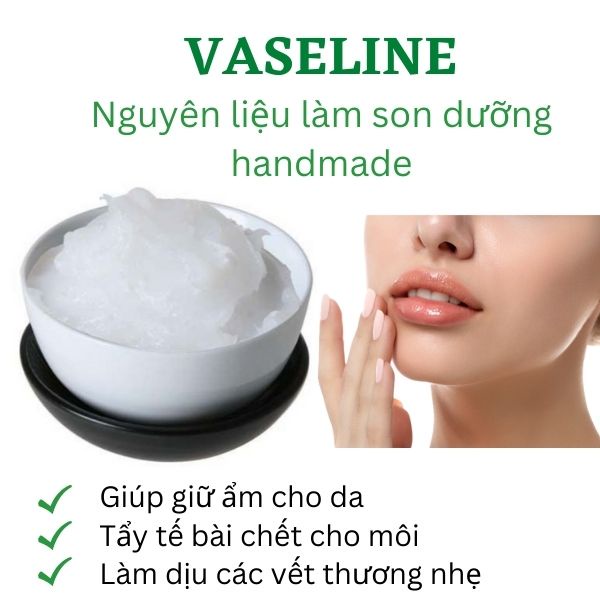 VASELINE CHẤT LÀM MỀM, NGUYÊN LIỆU LÀM MỸ PHẨM