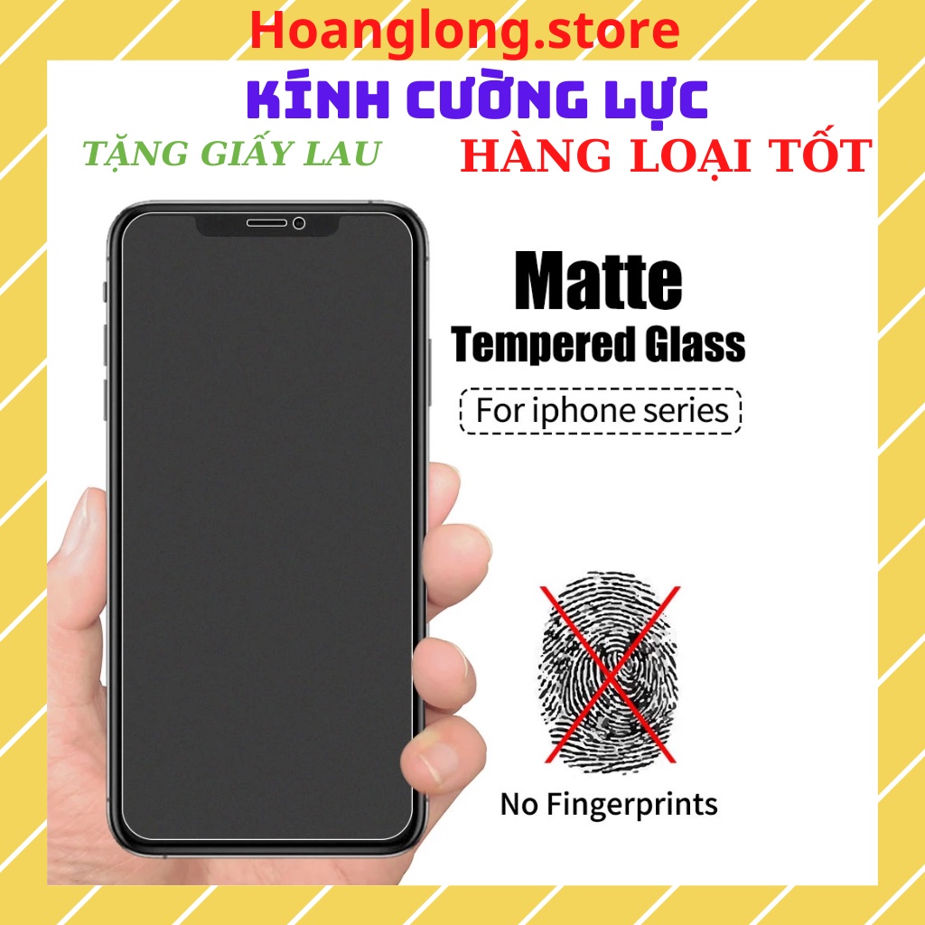 Kính cường lưc Iphone chống bám vân tay 6/6s/7/7plus/8/8plus/plus/x/xr/xs/11/12/pro/max