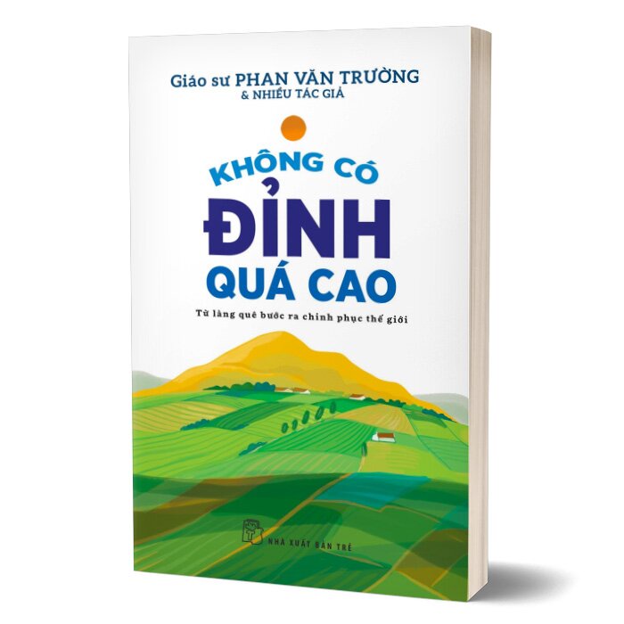 Sách - Không Có Đỉnh Quá Cao - Từ Làng Quê Bước Ra Chinh Phục Thế Giới