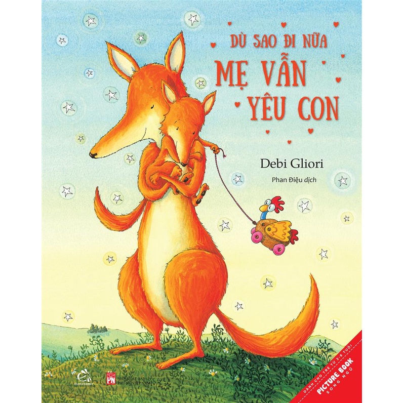 Sách Picture Book Song Ngữ - Dù Sao Đi Nữa Mẹ Vẫn Yêu Con (Tái bản 2021)