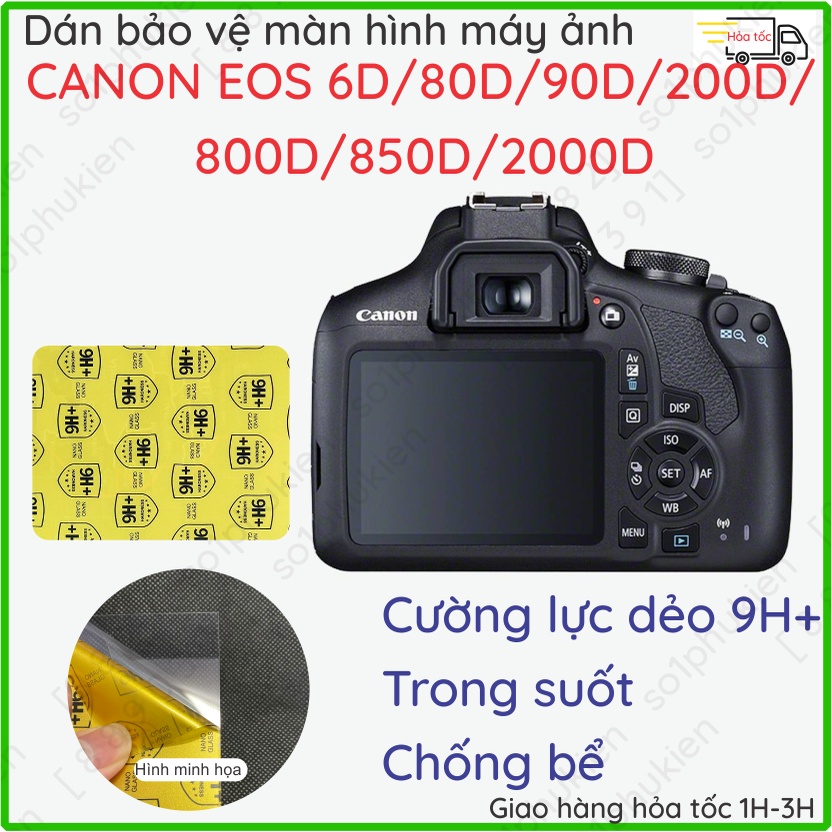 Dán cường lực máy ảnh Canon EOS 6D / 80D / 200D / 800D / 850D / 2000D/ M200 nano chống bể và ppf chống trầy