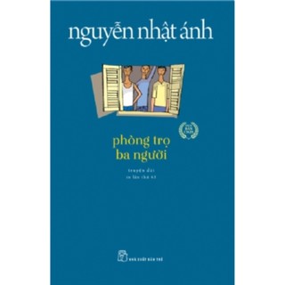 Sách Của Nguyễn Nhật Ánh Phòng Trọ Ba Người (Tái Bản 2019)