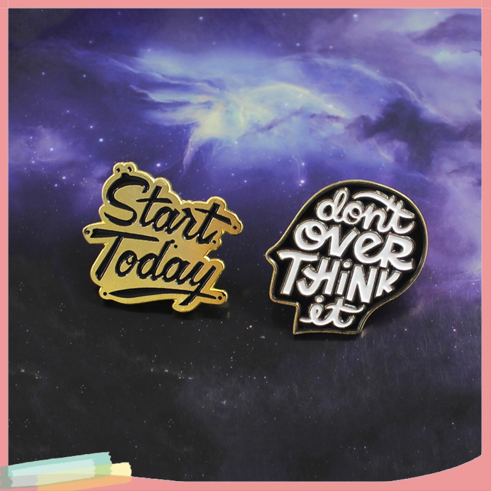 Ghim cài áo in chữ Start Today Don't Over Think It dùng cho trang trí